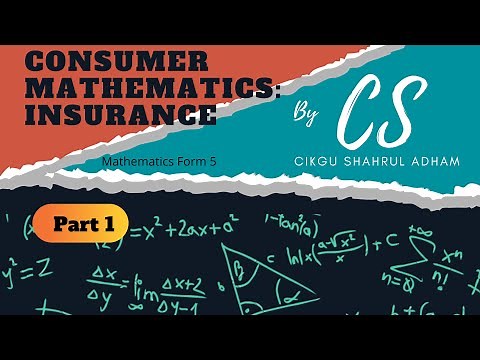 Mathematics Form 5 KSSM Chapter 3: Consumer Mathematics (Insurance) [Part 1]