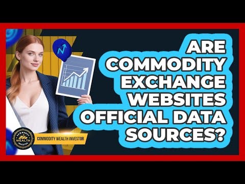 Are Commodity Exchange Websites Official Data Sources?