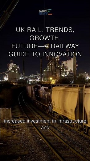 UK Rail: Trends, Growth, Future—A Railway Guide to Innovation
