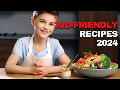 Kid Friendly Recipes: Healthy & Delicious Meals | Easy Family Cooking Ideas