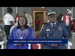 GABON JUSTICE LA CROIX ROUGE LANCE UN ATELIER SUR LE DIH