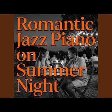 Romantic Jazz Piano on a Summer Night