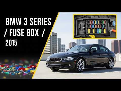 2015 BMW 3 Series Fuse Box Diagram – Location, Layout and Fuse Functions Explained