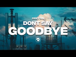 Dreyzin - Don't Say Goodbye