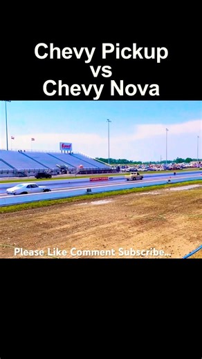 Chevy Pickup Vs Chevy Nova Drag Race