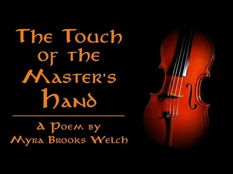 "The Touch of the Master's Hand" by Myra Brooks Welch