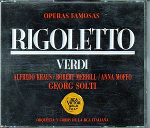 Verdi - Anna Moffo, Robert Merrill, Alfredo Kraus, Rosalind Elias, Ezio Flagello, Georg Solti - Rigoletto