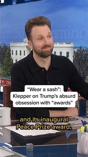 "Wear a sash": Klepper on Trump's absurd obsession with "awards"