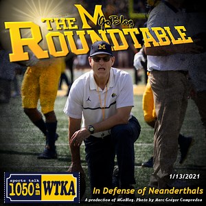 WTKA Roundtable 1/13/2022: In Defense of Neanderthals