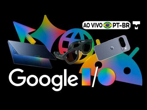 Evento da Google AO VIVO - PT-BR Tradução simultânea - Google I/O 2026