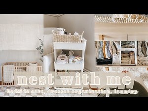 NEST WITH ME | bedside cart, dresser organization, baby laundry, neutral baby haul