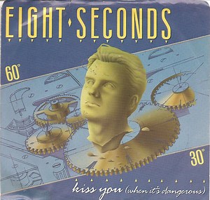 Eight Seconds - Kiss You (When It's Dangerous)