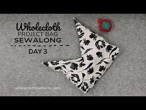 Wholecloth Project Bag Sewalong Day 3 - How to sew an unlined bento bag.