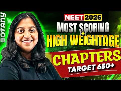 NEET 2026: Most Scoring & High Weightage Chapters 💯 | Target 650+ Strategy