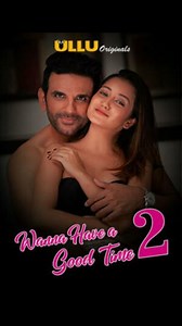 Wanna Have Good Time 2 Season 1 (2019), Watch Full Episodes Online on TVOnic