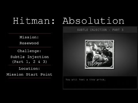 Hitman: Absolution Challenge Guide - Subtle Injection (Part 1, 2 & 3)