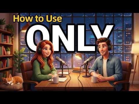 How to Use ONLY in Everyday English | Daily English Conversations | English Podcast