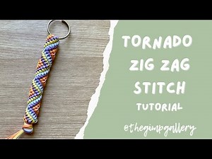 How To: Tornado Zig Zag Stitch Gimp Keychain