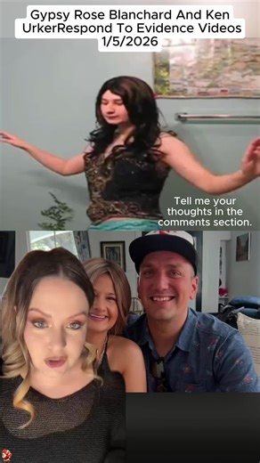Gypsy Rose Blanchard and Ken Urker Respond to Evidence