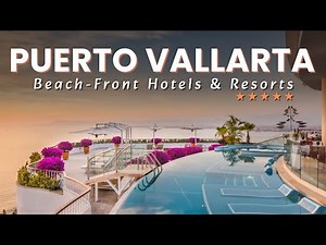 Best Luxury 5 Star Beachfront Hotels And Resorts in PUERTO VALLARTA, Mexico