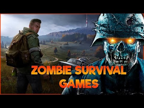 Top 15 Best Zombie Survival Games Of All Time That You Should Play