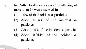 In Rutherford's experiment, scattering of more than 1^{\circ} w... | Filo