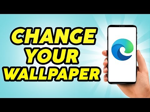 How to Change Your Wallpaper on Microsoft Edge - 2024