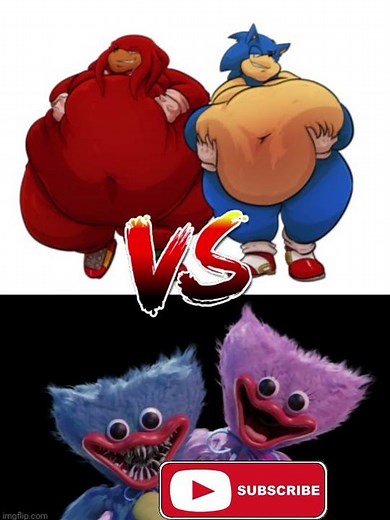 Fat Knuckles & Fat Sonic VS Huggy Wuggy & Kissy Missy!