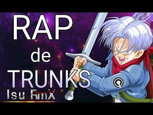Rap de Trunks || Dragon Ball Súper || Isu RmX