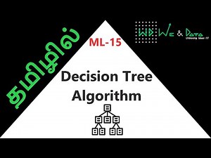 Decision Tree Algorithm - Machine Learning || தமிழில் || Tamil || ML-15 || Explained || We & Data
