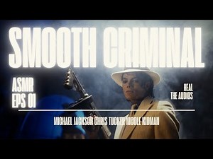 ASMR | Michael Jackson's Smooth Criminal: A 1950s Detective Story (Rush Hour Inspired)