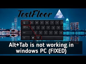 Alt+Tab key is not working in windows PC (Fixed)