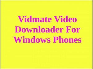 Vidmate Video Downloader for Windows Phones - SlideServe