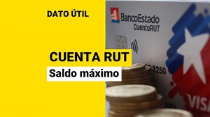 Cuenta RUT: ¿Cuánto dinero se puede tener en la cuenta?