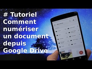 [TUTORIEL] Comment scanner et enregistrer un document depuis Google Drive