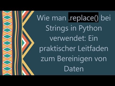 Wie man .replace() bei Strings in Python verwendet: Ein praktischer Leitfaden zum Bereinigen von Da