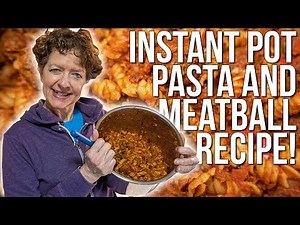 Instant Pot Pasta & Meatball Recipe