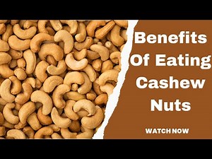 The Top Health Benefits Of Cashew Nuts