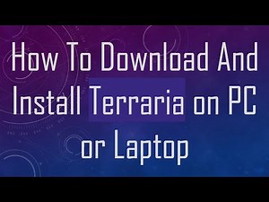 How To Download And Install Terraria on PC or Laptop