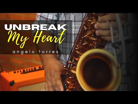 UNBREAK MY HEART (Tony Braxton) Sax Angelo Torres - Saxophone Cover - AT Romantic CLASS #13