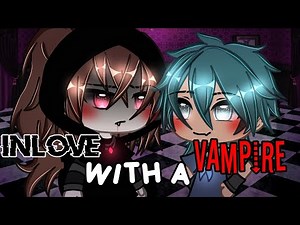 ✧ 「 Inlove With A Vampire 」 || Gacha life mini movie/Glmm || Aurxra || ✧