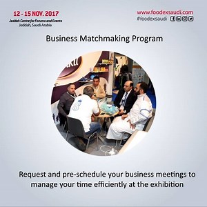 Business Matchmaking Program Benefits – Foodex Saudi Exhibition ( 5th edition) Meet your target buyers from Saudi Arabia with the Free business matchmaking program http://www.foodexsaudi.com/en/registeryourinterest | Foodex Saudi