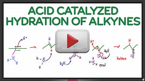 Alkyne Acid Catalyzed Hydration Reaction and Mechanism Video