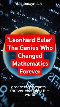 Leonhard Euler: The Genius Who Changed Mathematics Forever