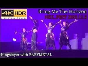 Bring Me The Horizon - Kingslayer with BABYMETAL - 【NEX_FEST 2023.11.03】 4K HDR