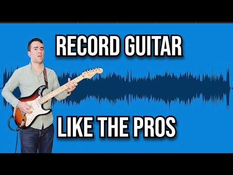 How to Record Electric Guitar Like the Pros