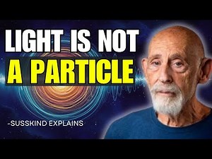 Light Is NOT a Wave–Particle Duality | Leonard Susskind