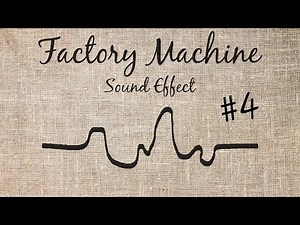 Factory Machine Sound Effect - #4