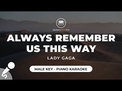 Always Remember Us This Way - Lady Gaga (Male Key - Piano Karaoke)