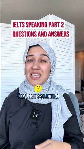 IELTS Speaking Part 2 Questions and Answers